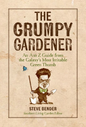 Read This: The Grumpy Gardener by Steve Bender