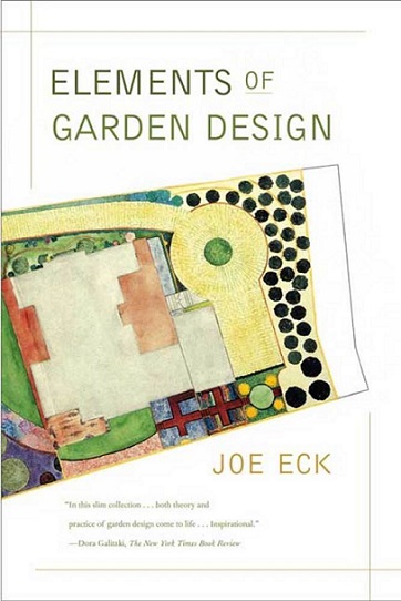 Gardening is a dialogue: Reading Joe Eck's Elements of Garden Design
