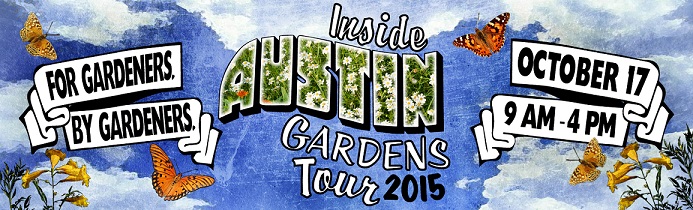 Come see my garden on the Inside Austin Gardens Tour