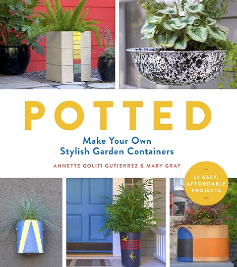 Read This: Potted: Make Your Own Stylish Garden Containers & BOOK GIVEAWAY!