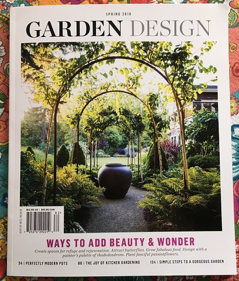Look for my articles in Garden Design's Spring 2018 issue